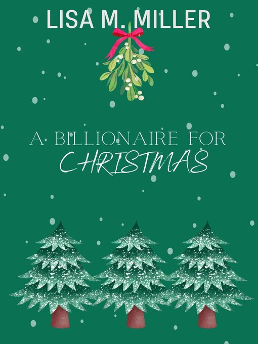 Title details for A Billionaire for Christmas by Lisa M. Miller - Available